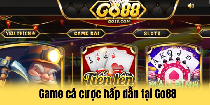 Go88 - Giải trí trực tuyến đỉnh cao cùng loạt game khủng 5 Danh sách siêu phẩm cá cược đáng trải nghiệm tại Go88