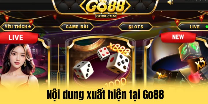 Go88 - Giải trí trực tuyến đỉnh cao cùng loạt game khủng 3 Nội dung cần quan tâm khi giải trí cùng Go88