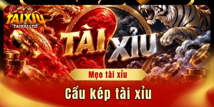 Cầu kép tài xỉu – Cách soi cầu, nhận diện chuỗi kết quả hiệu quả 1 cau kep tai xiu 2026