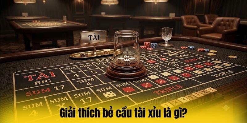 Bẻ cầu tài xỉu – Cách đọc cầu và nhận diện nhịp hiệu quả nhất 2 Giải thích bẻ cầu tài xỉu là gì?